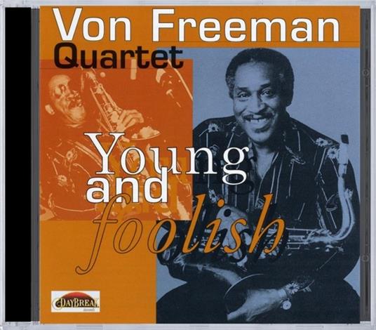 Young And Foolish - CD Audio di Von Freeman
