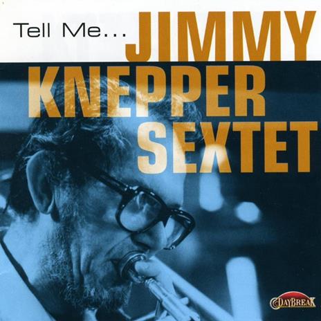 Tell Me - CD Audio di Jimmy Knepper