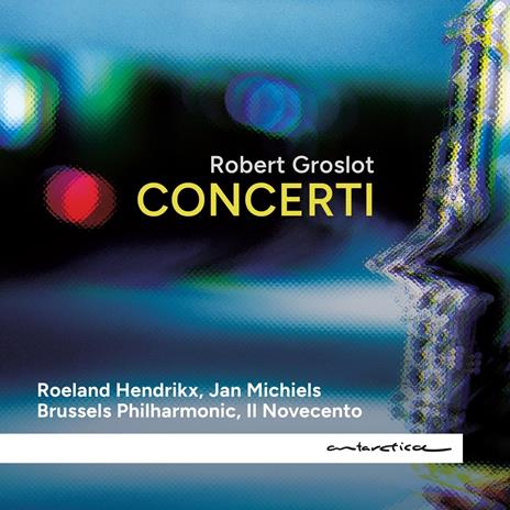 Concerti - CD Audio di Robert Groslot