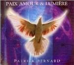 Paix Amour & Lumiere - CD Audio di Patrick Bernard