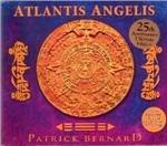 Atlantis Angelis - CD Audio di Patrick Bernard