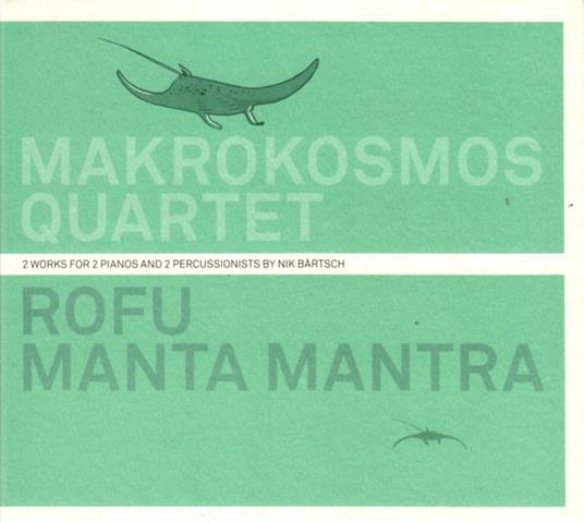 Rofu, Manta Mantra - CD Audio di Makrokosmos Quartet