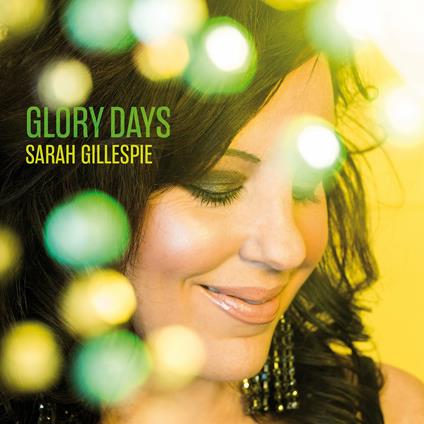 Glory Days - CD Audio di Sarah Gillespie