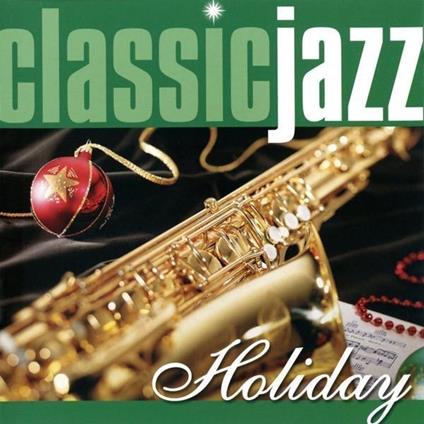 Classic Jazz Holiday - CD Audio