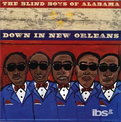Down In New Orleans - CD Audio di Blind Boys of Alabama