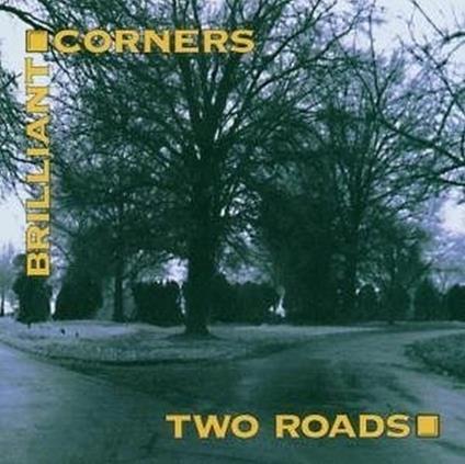 Two Roads - CD Audio di Brilliant Corner Quartet,Brilliant Corners
