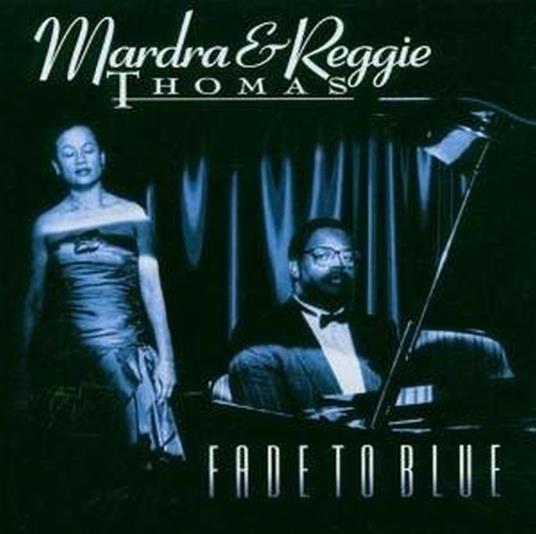 Fade to Blue - CD Audio di Mardra Thomas,Reggie Thomas