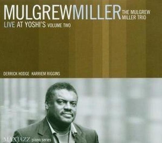 Live At Yoshi'S Vol.2 - CD Audio di Mulgrew Miller