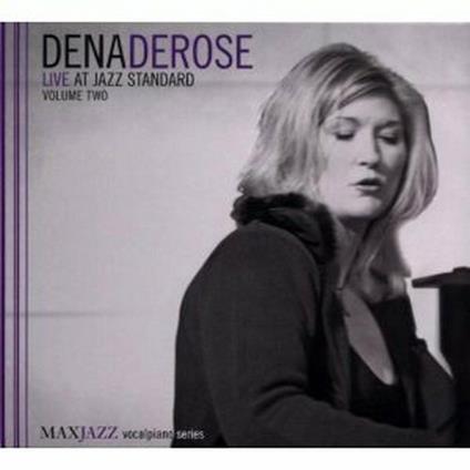 Live at Jazz Standard vol.2 - CD Audio di Dena Derose