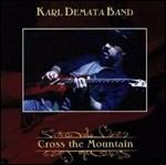 Cross the Mountain - CD Audio di Karl Demata (Band)