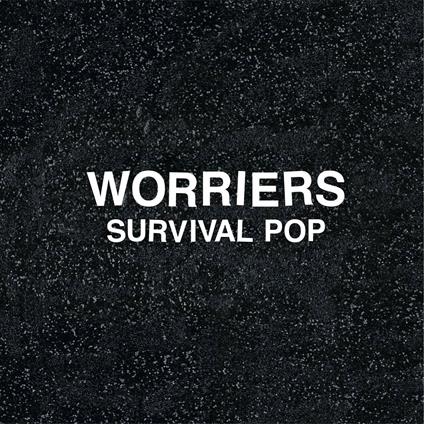 Survival Pop (Extended Edition) - CD Audio di Worriers