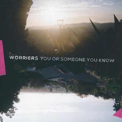 You Or Someone You Know (Neon Magenta Coloured Vinyl) - Vinile LP di Worriers