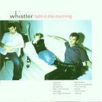Faith in the Morning - CD Audio di Whistler