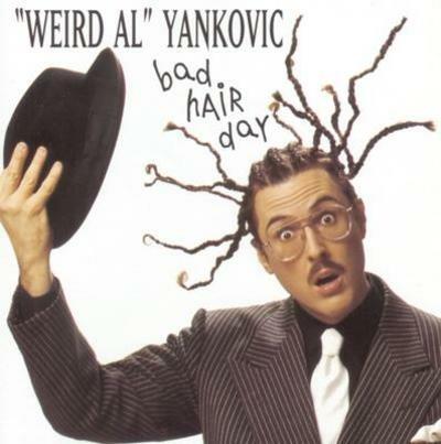 Bad Hair Day - CD Audio di Weird Al Yankovic