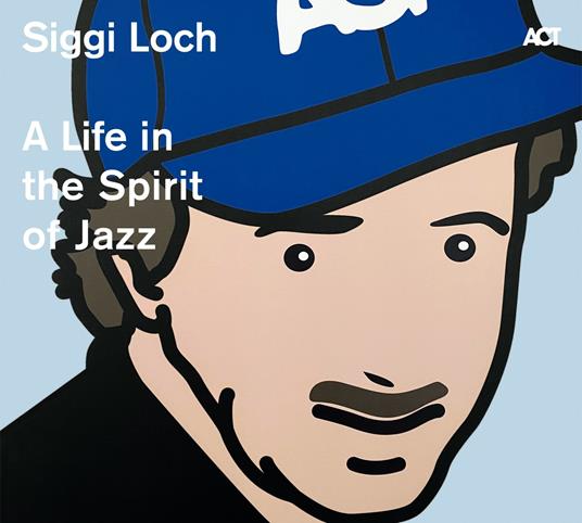 Siggi Loch. A Life in the Spirit of Jazz - CD Audio