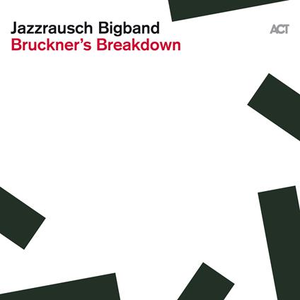 Bruckner's Breakdown - CD Audio di Jazzrausch Bigband