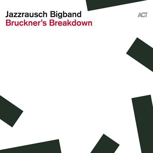 Bruckner's Breakdown - CD Audio di Jazzrausch Bigband