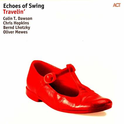 Travelin' [Lp] - Vinile LP di Echoes of Swing