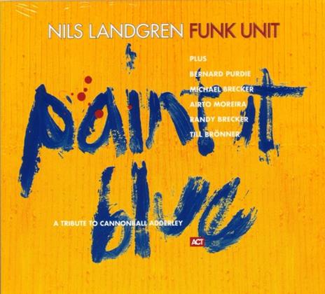 Paint It Blue - Vinile LP di Nils Landgren Funk Unit