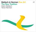 The New Tradition - CD Audio di Yaron Herman,Adam Baldych