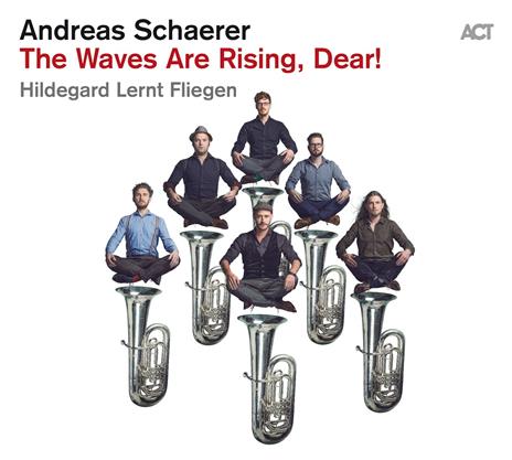 The Waves Are Rising, Dear! - CD Audio di Andreas Schaerer