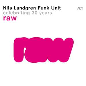CD Raw Nils Landgren Funk Unit