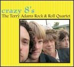 Crazy 8's - CD Audio di Terry Adams (Rock & Roll Quartet)