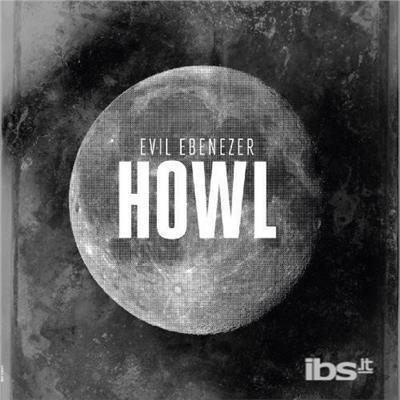 Howl - Vinile LP di Evil Ebeneezer