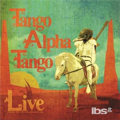 Live from the Crystal - CD Audio di Tango Alpha Tango