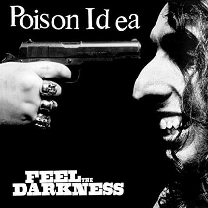 Feel the Darkness - CD Audio di Poison Idea