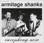 Cacophony Now - CD Audio di Armitage Shanks