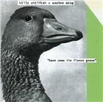 Here Come the Fleece Geese - CD Audio di Billy Childish,Sexton Ming