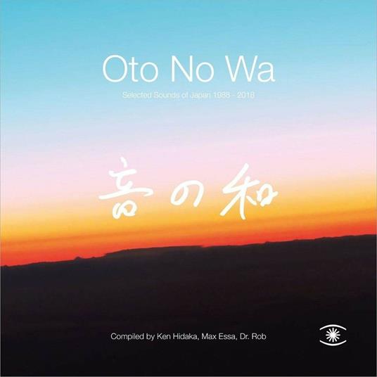 Oto No Wa. Selected Sounds of Japan 1988-2018 - Vinile LP