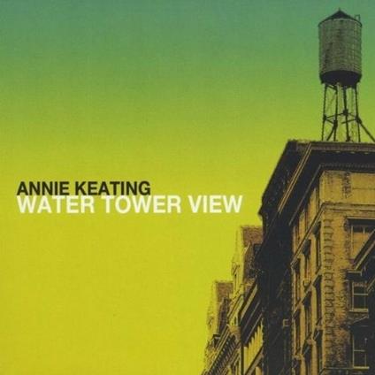 Water Tower View - CD Audio di Annie Keating