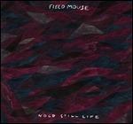 Hold Still Life - CD Audio di Field Mouse