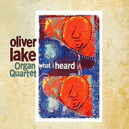 What I Heard - CD Audio di Oliver Lake