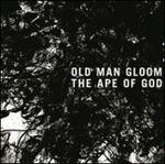 The Ape of God vol.1 - CD Audio di Old Man Gloom