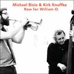 Row for William - CD Audio di Michael Bisio,Kirk Knuffke