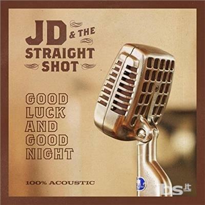 Good Luck and Good Night - Vinile LP di JD & the Straight Shot
