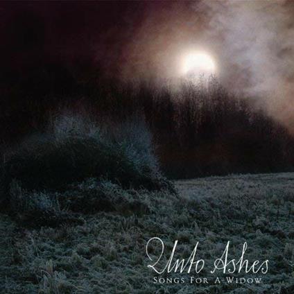 Songs for a Widow - CD Audio di Unto Ashes