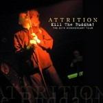 Kill The Buddha! - CD Audio di Attrition