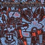 Tales from the Ultra Tribe - CD Audio di Steve Roach,Byron Metcalf