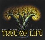 Tree of Life - CD Audio di Loren Nerell,Mark Seelig