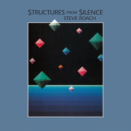 Structures From Silence (40th Anniversary Edition) - CD Audio di Steve Roach