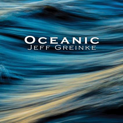 Oceanic - CD Audio di Jeff Greinke