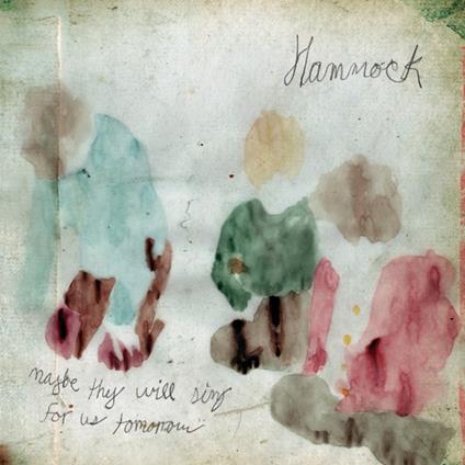 Maybe They Will Sing for Us Tomorrow - Vinile LP di Hammock