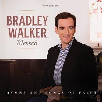 Blessed. Hymns & Songs - CD Audio di Bradley Walker