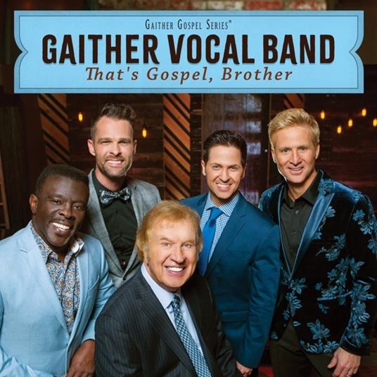 That'S Gospel Brother - CD Audio di Gaither Vocal Band