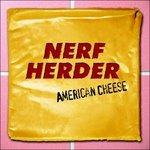 American Cheese - CD Audio di Nerf Herder