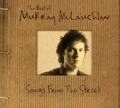 Songs from the Street - CD Audio di Murray McLauchlan